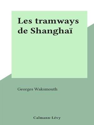 cover image of Les tramways de Shanghaï